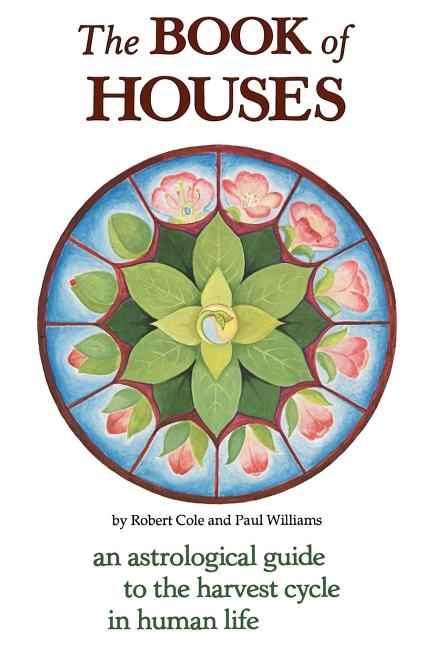 Book cover for Book of Houses: An Astrological Guide to the Harvest Cycle in Human Life