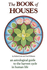 Book cover for Book of Houses: An Astrological Guide to the Harvest Cycle in Human Life
