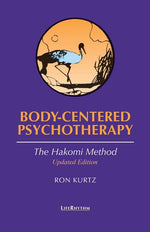 Book cover for Body-Centered Psychotherapy: The Hakomi Method