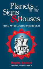 Book cover for Planets in the Signs and Houses: Vedic Astrologer's Handbook Vol. II