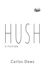 Book cover for Hush: A Fiction