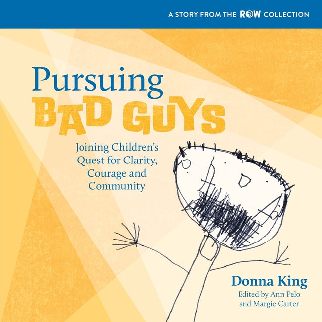 Book cover for Pursuing Bad Guys: Joining Children's Quest for Clarity, Courage and Community