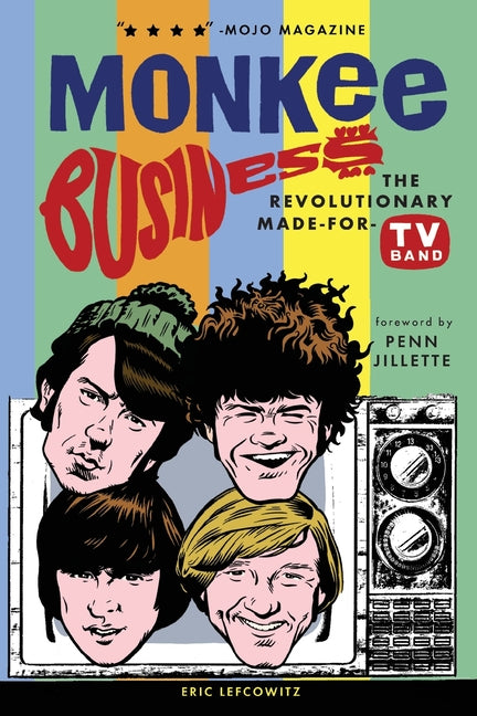 Book cover for Monkee Business: The Revolutionary Made-For-TV Band (Revised 2024)