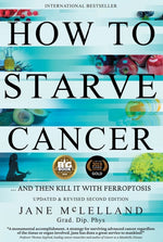 Book cover for How to Starve Cancer: ...and Then Kill It with Ferroptosis