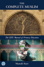 Book cover for Complete Muslim: The LIFE Manual of Primary Education