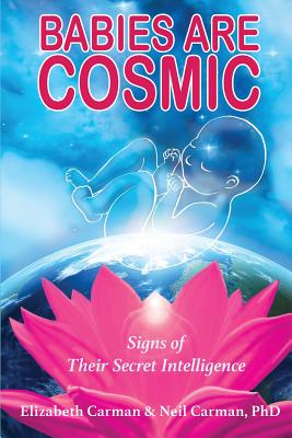 Book cover for Babies Are Cosmic: Signs of Their Secret Intelligence