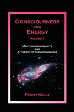 Book cover for Consciousness and Energy, Vol. 1: Multi-dimensionality and a Theory of Consciousness