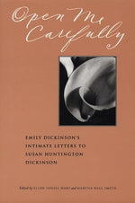 Book cover for Open Me Carefully: Emily Dickinson's Intimate Letters to Susan Huntington Dickinson