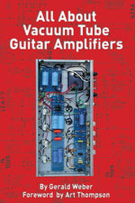 Book cover for All about Vacuum Tube Guitar Amplifiers
