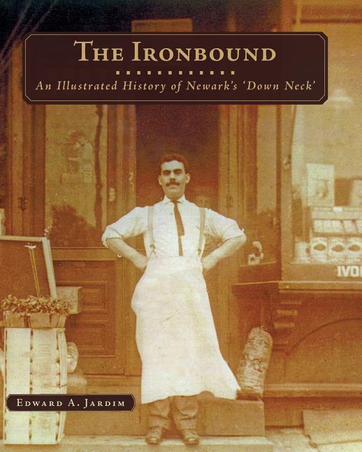 Book cover for Ironbound: An Illustrated History of Newark's Down Neck