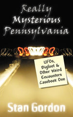 Book cover for Really Mysterious Pennsylvania: UFOs, Bigfoot & Other Weird Encounters Casebook One