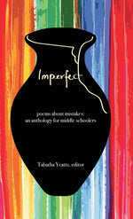 Book cover for Imperfect: poems about mistakes: an anthology for middle schoolers