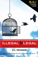 Book cover for Illegal to Legal: Business Success For The (Formerly) Incarcerated