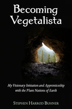 Book cover for Becoming Vegetalista: My Visionary Initiation and Apprenticeship with the Plant Nations of Earth