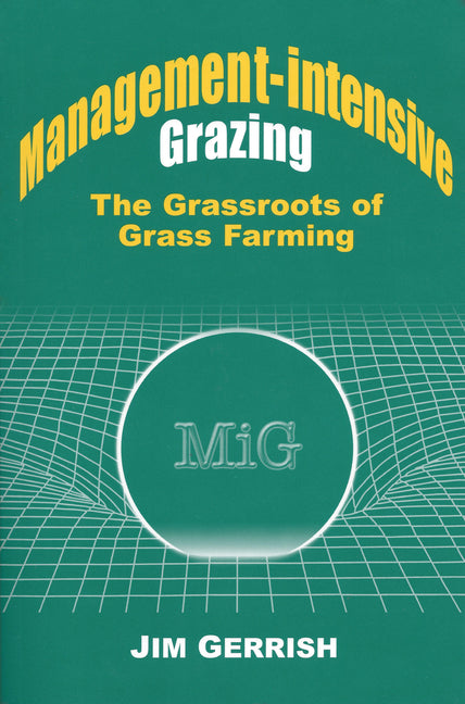 Book cover for Management-Intensive Grazing: The Grassroots of Grass Farming