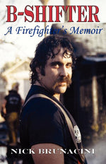 Book cover for B-Shifter: A Firefighter's Memoir