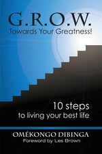 Book cover for G.R.O.W. Towards Your Greatness! 10 Steps To Living Your Best Life