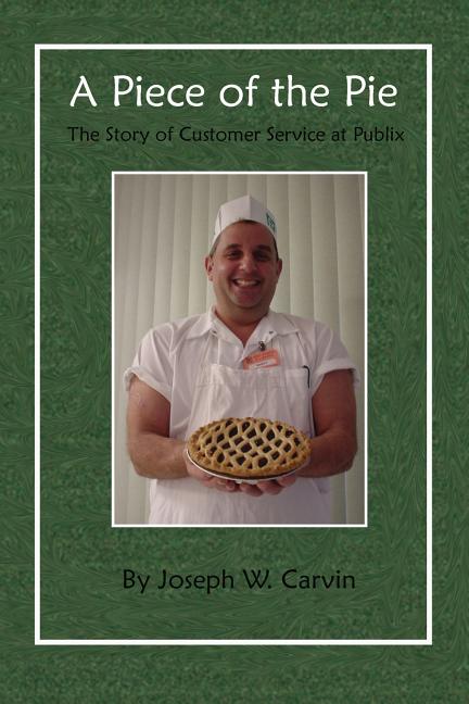Book cover for A Piece of the Pie: The Story of Customer Service at Publix
