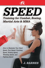 Book cover for Speed Training for Combat, Boxing, Martial Arts, and Mma: How to Maximize Your Hand Speed, Foot Speed, Punching Speed, Kicking Speed, Wrestling Speed,