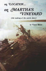 Book cover for On Location.....on Martha's Vineyard: (The Making of the Movie "Jaws")