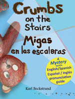 Book cover for Crumbs on the Stairs - Migas en las escaleras: A Mystery in English & Spanish