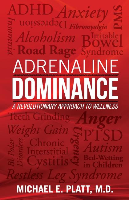 Book cover for Adrenaline Dominance: A Revolutionary Approach to Wellness