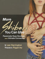 Book cover for More Shibari You Can Use: Passionate Rope Bondage and Intimate Connection