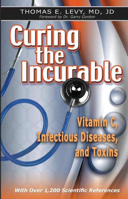 Book cover for Curing the Incurable: Vitamin C, Infectious Diseases, and Toxins
