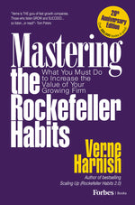 Book cover for Mastering the Rockefeller Habits 20th Edition: What You Must Do to Increase the Value of Your Growing Firm
