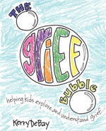 Book cover for The Grief Bubble: Helping Kids Explore and Understand Grief