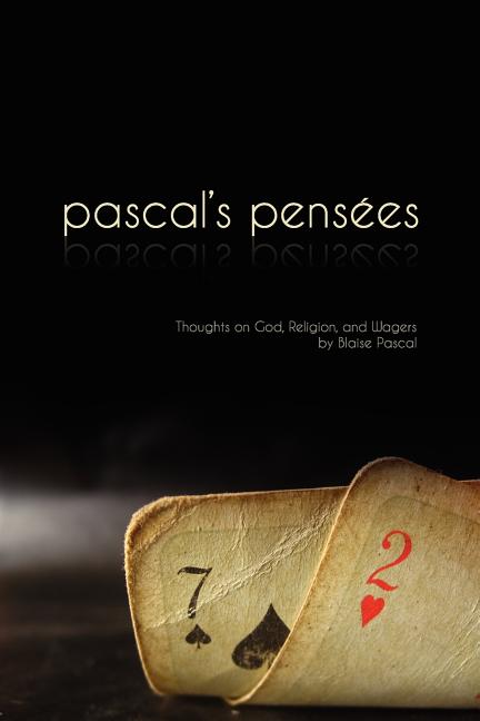 Book cover for Pensees: Pascal's Thoughts on God, Religion, and Wagers