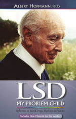 Book cover for LSD My Problem Child (4th Edition): Reflections on Sacred Drugs, Mysticism and Science