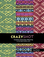 Book cover for Crazyshot!-Creative Overshot Weaving on the Rigid Heddle Loom