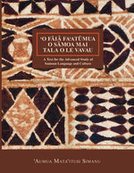 Book cover for 'O Faia Fa'atumua O Samoa Mai Tala O Le Vavau