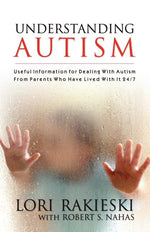 Book cover for Understanding Autism: Useful Information for Dealing with Autism from Parents who Have Lived with it 24/7 with Four Children in the Autistic Spectrum