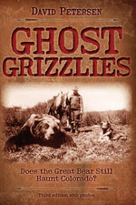 Book cover for Ghost Grizzlies: Does the great bear still haunt Colorado? 3rd ed.