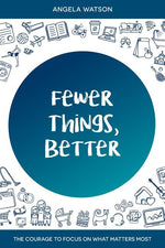 Book cover for Fewer Things, Better: The Courage to Focus on What Matters Most