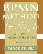 Book cover for Bpmn Method and Style, 2nd Edition, with Bpmn Implementer's Guide: A Structured Approach for Business Process Modeling and Implementation Using Bpmn 2