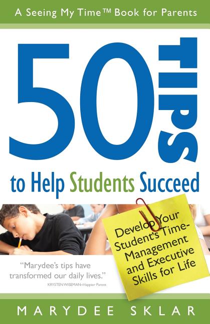 Book cover for 50 Tips to Help Students Succeed: Develop Your Student's Time-Management and Executive Skills for Life
