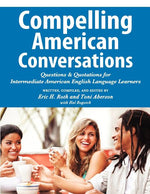 Book cover for Compelling American Conversations: Questions and Quotations for Intermediate American English Language Learners