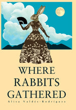 Book cover for Where Rabbits Gathered