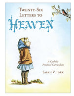 Book cover for Twenty-Six Letters to Heaven: A Catholic Preschool Curriculum