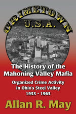 Book cover for Crimetown U.S.A.: The History of the Mahoning Valley Mafia: Organized Crime Activity in Ohio's Steel Valley 1933-1963