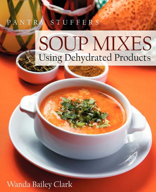 Book cover for Pantry Stuffers Soup Mixes: Using Dehydrated Products