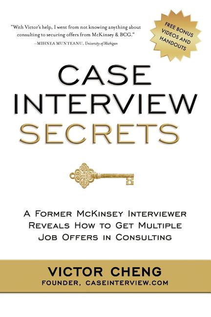 Book cover for Case Interview Secrets: A Former McKinsey Interviewer Reveals How to Get Multiple Job Offers in Consulting