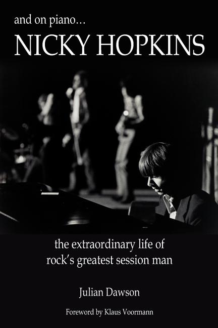 Book cover for And on Piano ...Nicky Hopkins: The Extraordinary Life of Rock's Greatest Session Man