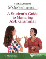 Book cover for Don't Just Sign... Communicate!: A Student's Guide to Mastering ASL Grammar