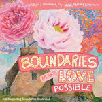 Book cover for Boundaries Make Love Possible: Self-Respecting Boundaries Workbook Illustrated