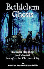 Book cover for Bethlehem Ghosts: Historical Hauntings In & Around Pennsylvania's Christmas City