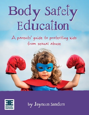 Book cover for Body Safety Education: A parents' guide to protecting kids from sexual abuse